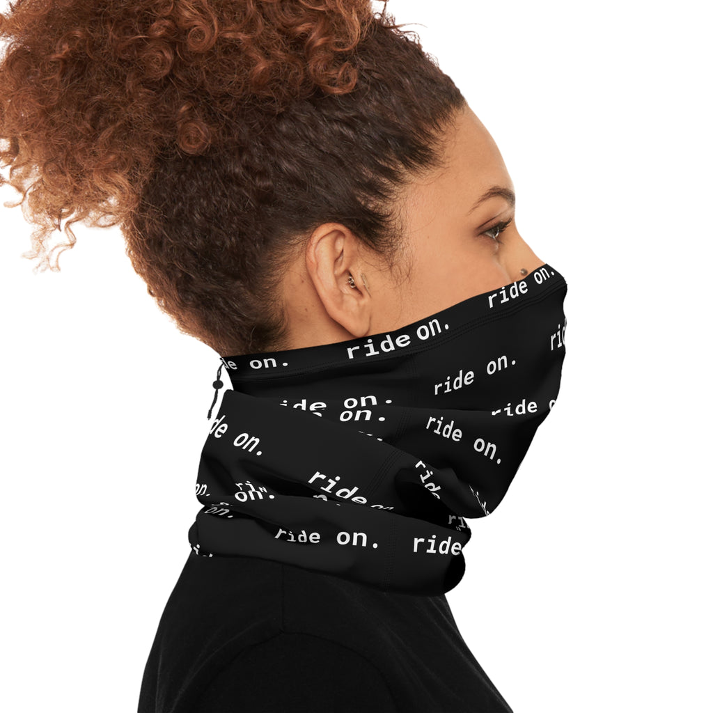 ride on. - Winter Neck Gaiter