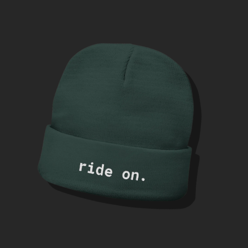 ride on. - Beanie